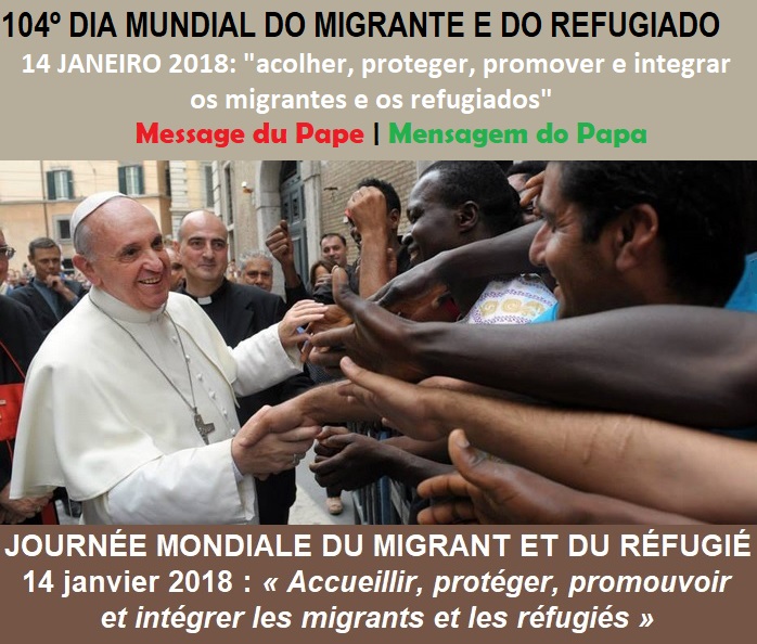 Message du Pape François pour la Journée Mondiale du migrant et du réfugié 2018 du 14 janvier 2018